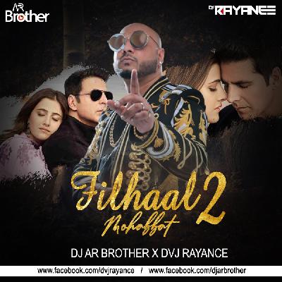 Filhaal 2 Mohabbat B Praak Remix by DJ AR brothers x Dvj Rayance